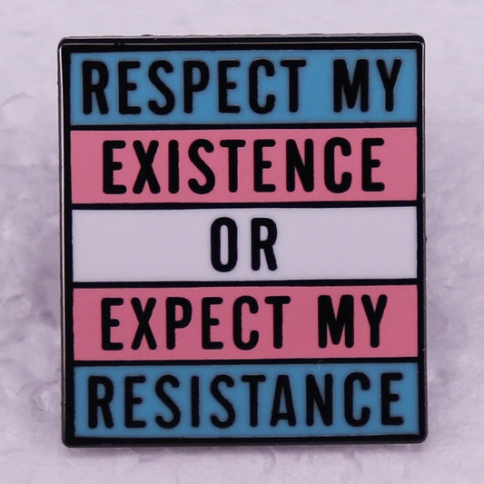 Respect My Existence Enamel Pin – Transgender LGBT Pride Protest Badge